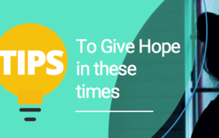Tips to give hope in these times
