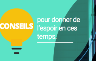 Conseils pour donner de l’espoir en ces temps - partie 2.